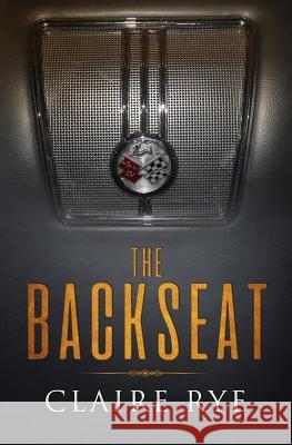 The Backseat Claire Rye 9781981102228