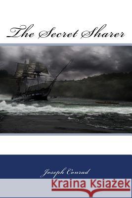 The Secret Sharer Joseph Conrad 9781981104956 Createspace Independent Publishing Platform