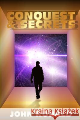 Conquest and Secrets John Ronald 9781981112814