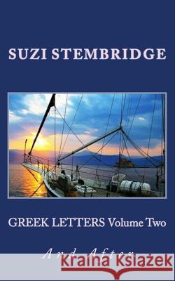 Greek Letters Volume 2: And After Suzi Stembridge 9781981114528 Createspace Independent Publishing Platform