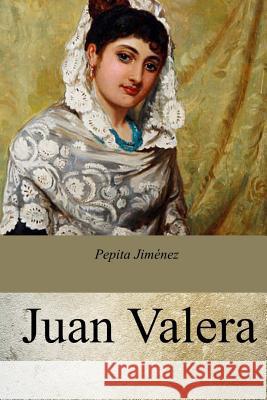 Pepita Jiménez Valera, Juan 9781981117307