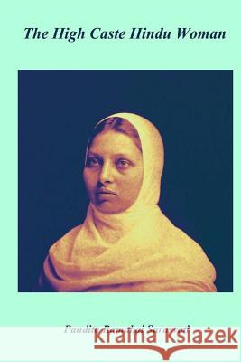 The High Caste Hindu Women Pandita Ramabai Sarasvati 9781981124947