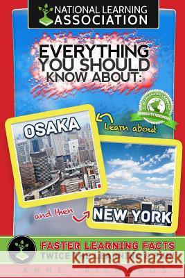 Everything You Should Know About: Osaka and New York City Richards, Anne 9781981127313