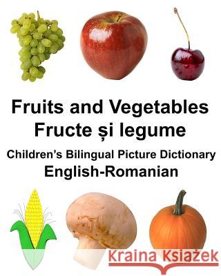 English-Romanian Fruits and Vegetables Children's Bilingual Picture Dictionary Richard Carlso 9781981127511 Createspace Independent Publishing Platform