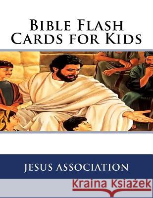 Bible Flash Cards for Kids Jesus Association 9781981127832 Createspace Independent Publishing Platform