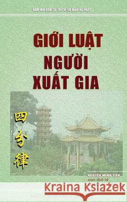 Giới luật người xuất gia: Tứ phần luật Đàm Vô Đức Bộ Minh Tiến, Nguyễn 9781981129379 United Buddhist Foundation