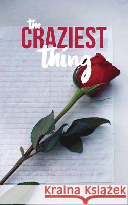 The Craziest Thing Thomas DeLong 9781981129867