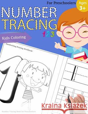 Number Tracing Book for Preschoolers: Number tracing books for kids ages 3-5, Number tracing workbook, Number Writing Practice Book, Number Tracing Bo Handwriting Workbook 9781981133840