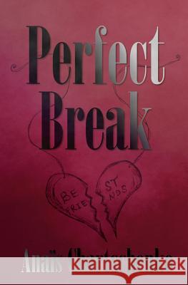 Perfect Break Anais Chartschenko 9781981136247 Createspace Independent Publishing Platform