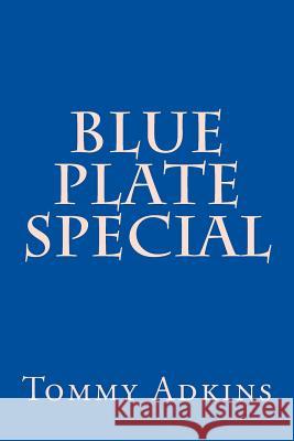 Blue Plate Special Tommy Adkins 9781981137053 Createspace Independent Publishing Platform