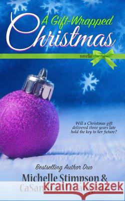 A Gift-Wrapped Christmas Michelle Stimpson Casandra McLaughlin 9781981137817