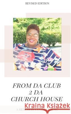 From da Club 2 da Church House Young, Cynthia 9781981138012 Createspace Independent Publishing Platform