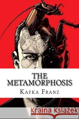 The Metamorphosis Kafka Franz Ian Johnston 9781981140060 Createspace Independent Publishing Platform