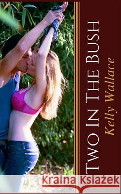 Two in the Bush Kelly Wallace 9781981141098 Createspace Independent Publishing Platform