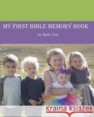 My First Bible Memory Book Beth Vice 9781981141661 Createspace Independent Publishing Platform