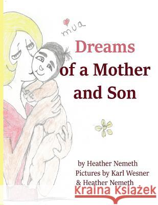 Dreams of a Mother and Son Heather Nemeth 9781981142880