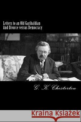 Letters to an Old Garibaldian And Divorce versus Democracy Anderson, Taylor 9781981143252 Createspace Independent Publishing Platform