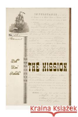 The Mission Mr Bill Doc Roberts 9781981143528