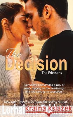 The Decision Lorhainne Eckhart 9781981144709 Createspace Independent Publishing Platform