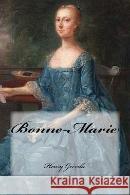 Bonne-Marie Henry Greville Yasmira Cedeno 9781981146048 Createspace Independent Publishing Platform