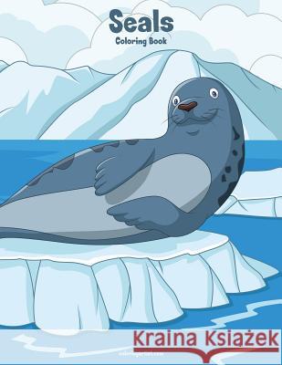 Seals Coloring Book 1 Nick Snels 9781981151660 Createspace Independent Publishing Platform