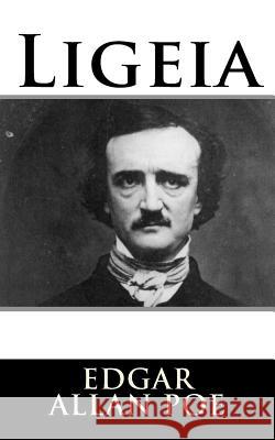 Ligeia Edgar Allan Poe 9781981155804 Createspace Independent Publishing Platform