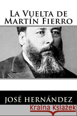 La Vuelta de Martín Fierro Hernandez, Jose 9781981156955