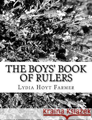 The Boys' Book of Rulers Lydia Hoyt Farmer 9781981157662