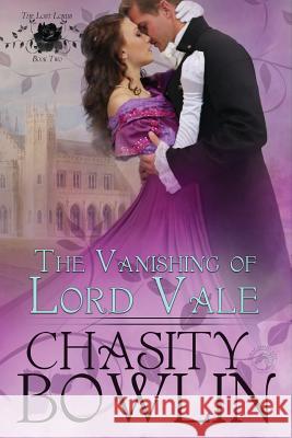 The Vanishing of Lord Vale Chasity Bowlin 9781981160419 Createspace Independent Publishing Platform