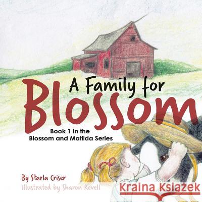 A Family for Blossom Starla Criser Sharon Revell 9781981162598 Createspace Independent Publishing Platform