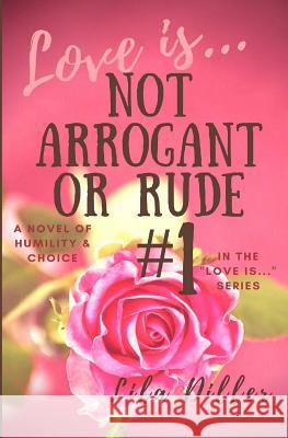 Love is Not Arrogant or Rude Diller, Lila 9781981165131