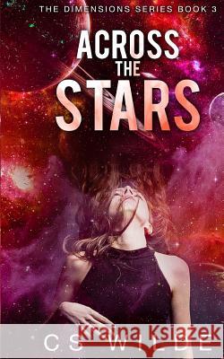 Across the Stars C. S. Wilde 9781981165278 Createspace Independent Publishing Platform