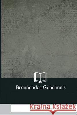 Brennendes Geheimnis Stefan Zweig 9781981166381