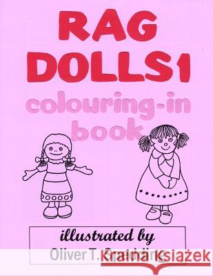 Rag Dolls 1 colouring-in Book Spedding, Oliver T. 9781981169528