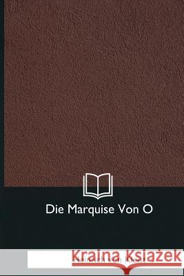 Die Marquise Von O Heinrich Vo 9781981170173