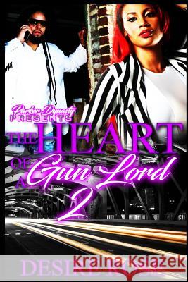The Heart of A Gun Lord 2 Rose, Desire 9781981170753