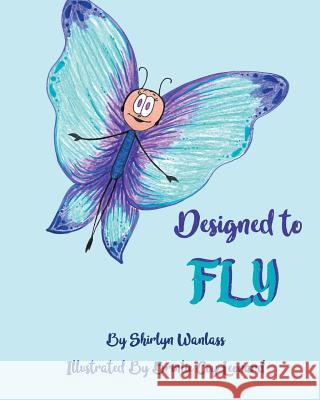 Designed to Fly Shirlyn Wanlass Brinlie Coy Leonard 9781981172474 Createspace Independent Publishing Platform