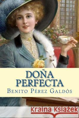 Doña Perfecta Perez Galdos, Benito 9781981172863