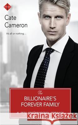 The Billionaire's Forever Family Cate Cameron 9781981174638 Createspace Independent Publishing Platform