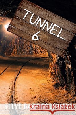 Tunnel 6 Steve Bartholomew 9781981174676