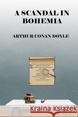 A Scandal In Bohemia Conan Doyle, Arthur 9781981176465 Createspace Independent Publishing Platform