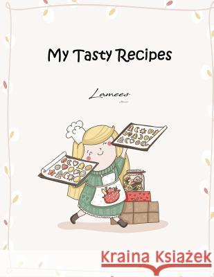 My Tasty Recipes Lamees Alhassar 9781981176731 Createspace Independent Publishing Platform