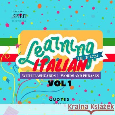 Learning Is Fun Italian: Flash Cards Book, Words and Phrases Quoted B 9781981186501 Createspace Independent Publishing Platform