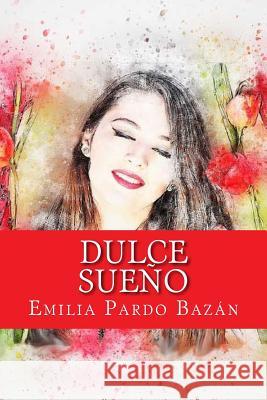 Dulce sueño Pardo Bazan, Emilia 9781981187522