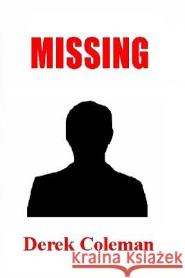 Missing Derek Coleman 9781981192182