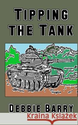 Tipping the Tank Debbie Barry 9781981192298 Createspace Independent Publishing Platform