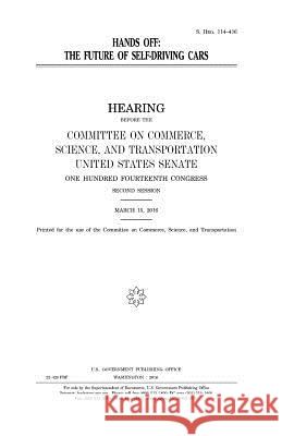 Hands off: the future of self-driving cars Senate, United States House of 9781981193905