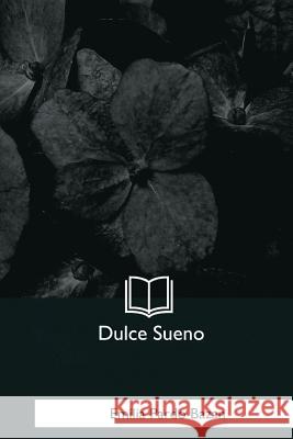 Dulce Sueno Emilia Pardo Bazan 9781981195527 Createspace Independent Publishing Platform