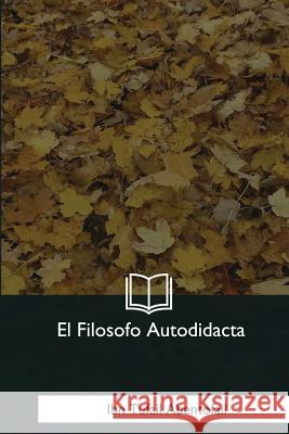 El Filosofo Autodidacta Ibn Tufail Abentofail 9781981196241