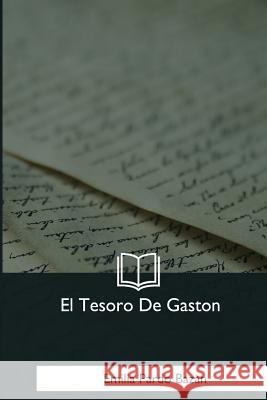 El Tesoro De Gaston Bazan, Emilia Pardo 9781981196937